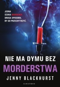 Nie ma dymu bez morderstwa - Jenny Blackhurst, Kamil Bogusiewicz