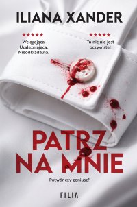 Patrz na mnie - Joanna Grabarek, Iliana Xander