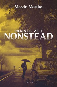 Miasteczko Nonstead - Marcin Mortka