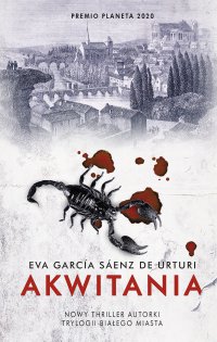 Akwitania - Eva Garcia Saenz de Urturi, Eva Garcia Saenz de Urturi, Eva Garcia Saenz de Urturi, Eva Garcia Saenz de Urturi