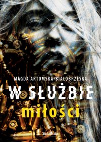 W służbie miłości - Magda Artomska - Białobrzeska