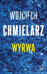 Wyrwa - Wojciech Chmielarz, Wojciech Chmielarz