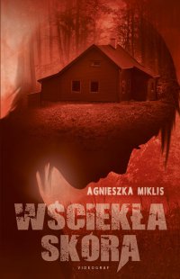 Wściekła skóra - Agnieszka Miklis, Agnieszka Miklis