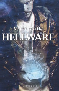 Hellware - Marcin Mortka, Marcin Mortka
