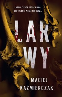 Larwy. Tom 3 - Maciej Kaźmierczak