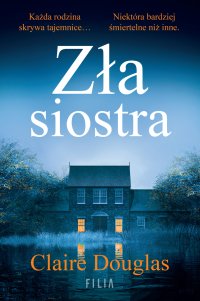 Zła siostra - Joanna Grabarek, Claire Douglas