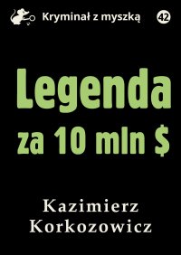 Legenda za 10 mln dolarów - Kazimierz Korkozowicz
