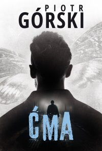 Ćma - Piotr Górski