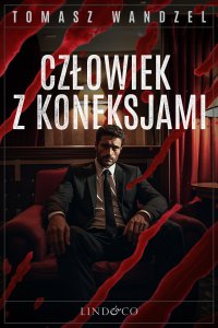 Człowiek z koneksjami. Tom 12. Komisarz Oczko - Tomasz Wandzel
