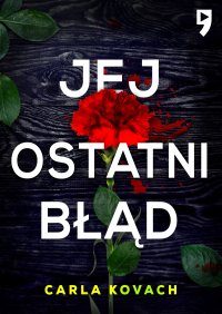 Jej ostatni błąd. Tom 6 - Carla Kovach