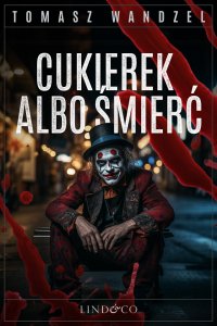 Cukierek albo śmierć. Tom 15. Komisarz Oczko - Tomasz Wandzel