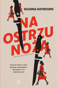 Na ostrzu noża - Natalia Szczepkowska, Deana Raybourn