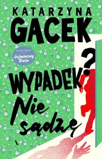 Wypadek? Nie sądzę - 