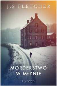 Morderstwo w młynie - J.S. Fletcher