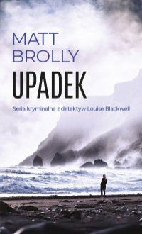 Upadek - Robert Ginalski, Matt Brolly