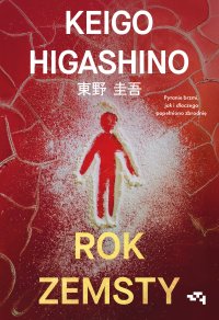 Rok zemsty - Keigo Higashino, Klaudia Ciurka