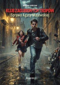 Klub zaginionych tropów. Sprawa Agaty Majewskiej - Bożena Sińczak