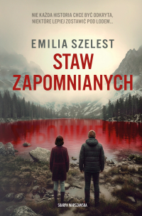 Staw Zapomnianych - Emilia Szelest