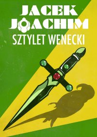 Sztylet wenecki - Jacek Joachim