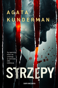 Strzępy - Agata Kunderman