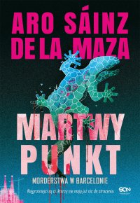 Martwy punkt - Robert Kędzierski Anna Krochmal, Aro Sainz de la Maza