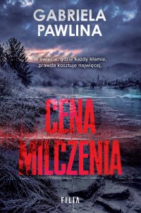 Cena milczenia - Gabriela Pawlina