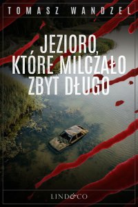 Jezioro, które milczało zbyt długo. Tom 36. Komisarz Oczko - Tomasz Wandzel