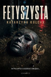 Fetyszysta. Komisarz Lara Barska (2) - Katarzyna Kulcak