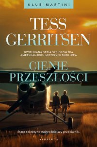 Cienie przeszłości. Klub Martini. Tom 3 - Andrzej Szulc, Tess Gerritsen