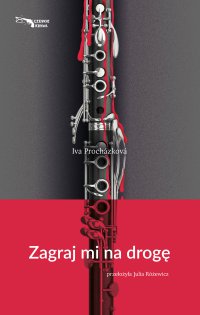 Zagraj mi na drogę - Julia Różewicz, Iva Prochazkova