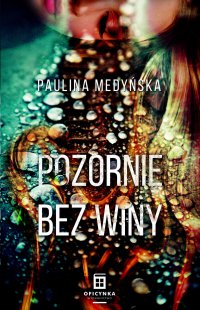 Pozornie bez winy - Paulina Medyńska