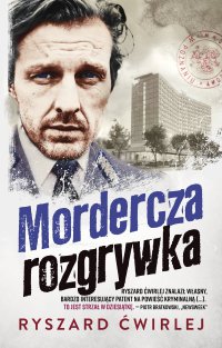 Mordercza rozgrywka - Ryszard Ćwirlej, Ryszard Ćwirlej