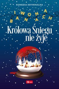 Królowa Śniegu nie żyje - Iwona Banach, Iwona Banach