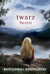 Twarz bestii - Bartłomiej Kowaliński