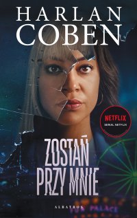 Zostań przy mnie - Harlan Coben, Zbigniew A. Królicki