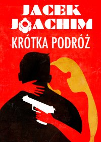 Krótka podróż - Jacek Joachim