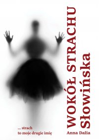 Wokół strachu - Anna Dalia Słowińska