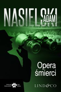 Opera śmierci. Inspektor Bernard Żbik. Tom 2 - Adam Nasielski
