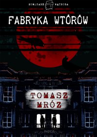 Fabryka wtórów - Tomasz Mróz