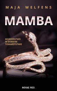 Mamba - morderstwo w dobrym towarzystwie - Maja Welfens, Maja Welfens