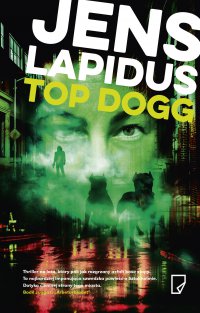 Top dogg - Jens Lapidus, Jens Lapidus