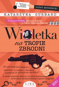 Wioletka na tropie zbrodni - Katarzyna Gurnard, Katarzyna Gurnard
