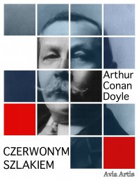 Czerwonym szlakiem - Arthur Conan Doyle