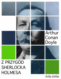 Z przygód Sherlocka Holmesa - Arthur Conan Doyle