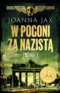 W pogoni za nazistą. Tom 1 - Joanna Jax 