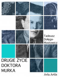 Drugie życie doktora Murka - Tadeusz Dołęga-Mostowicz