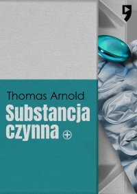 Substancja czynna - Thomas Arnold