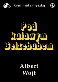 Pod kulawym Belzebubem - Albert Wojt