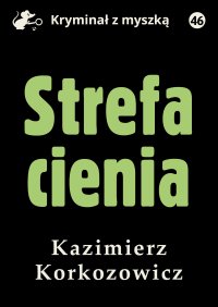 Strefa cienia - Kazimierz Korkozowicz