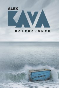 Kolekcjoner - Alex Kava, Katarzyna Ciążyńska